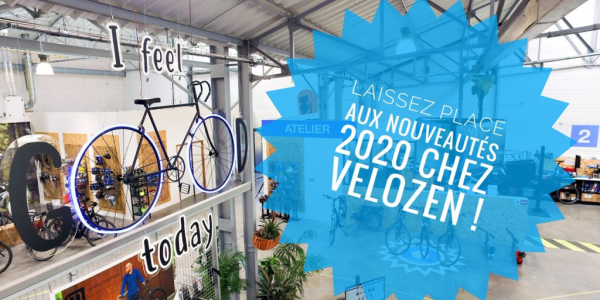 Nouveautés 2020 ••• Une année riche à venir chez Velozen